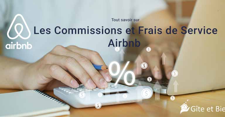 Tout savoir sur les frais de service et commissions avec Airbnb